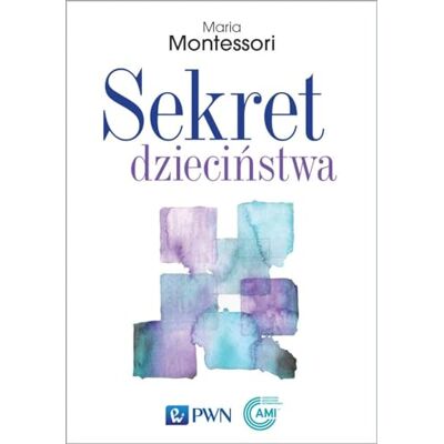Montessori, Maria Sekret dziecinstwa - Publicité Montessori, Maria Sekret dziecinstwa - Publicité