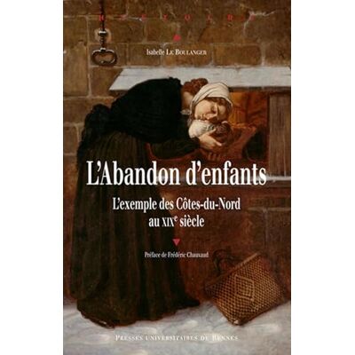 PUR L'abandon det#8217;enfants: Let#8217;exemple des Côtes-du-Nord au XIXe siècle - Publicité PUR L'abandon det#8217;enfants: Let#8217;exemple des Côtes-du-Nord au XIXe siècle - Publicité