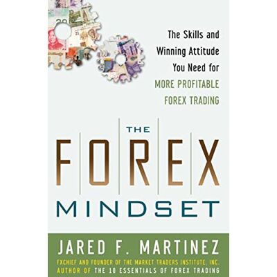 MARTINEZ The Forex Mindset: The Skills and Winning Attitude You Need for More Profitable Forex Trading - Publicité MARTINEZ The Forex Mindset: The Skills and Winning Attitude You Need for More Profitable Forex Trading - Publicité