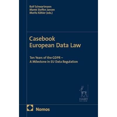 Casebook European Data Law: Ten Years of the GDPR A Milestone in EU Data Regulation - Publicité Casebook European Data Law: Ten Years of the GDPR A Milestone in EU Data Regulation - Publicité