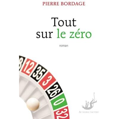 Bordage, Pierre Tout sur le zéro - Publicité Bordage, Pierre Tout sur le zéro - Publicité