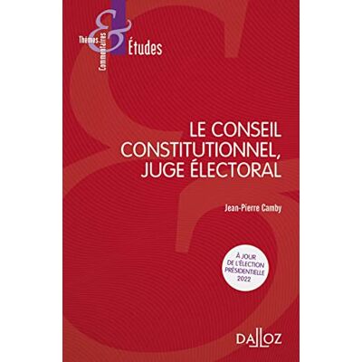 Camby, Jean-Pierre Le Conseil constitutionnel, juge électoral - Publicité Camby, Jean-Pierre Le Conseil constitutionnel, juge électoral - Publicité