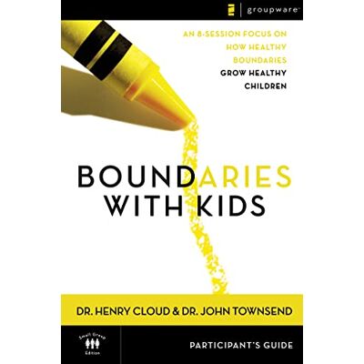 Cloud, Henry Boundaries with Kids Participant's Guide: When to Say Yes, How to Say No - Publicité Cloud, Henry Boundaries with Kids Participant's Guide: When to Say Yes, How to Say No - Publicité