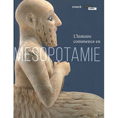 COLLECTIF HISTOIRE COMMENCE EN MESOPOTAMIE (L') LOUVRE LENS - Publicité COLLECTIF HISTOIRE COMMENCE EN MESOPOTAMIE (L') LOUVRE LENS - Publicité