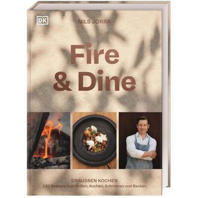 Jorra, Nils Fire & Dine: Draußen kochen. 130 Rezepte zum Grillen, Kochen, Schmoren und Backen. Das erfrischend andere Koch- und Grillbuch für die Outdoorküche - Publicité Jorra, Nils Fire & Dine: Draußen kochen. 130 Rezepte zum Grillen, Kochen, Schmoren und Backen. Das erfrischend andere Koch- und Grillbuch für die Outdoorküche - Publicité
