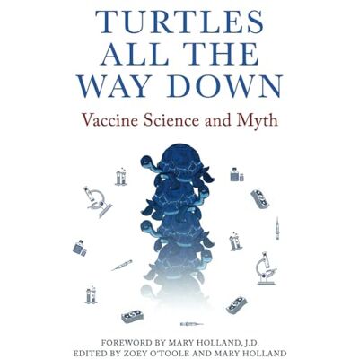 Anonymous Turtles All The Way Down: Vaccine Science and Myth - Publicité Anonymous Turtles All The Way Down: Vaccine Science and Myth - Publicité