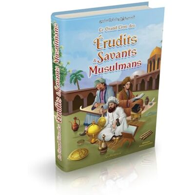 Collectif Le Grand Livre des Érudits et Savants Musulmans (Bilingue français-arabe) قصص نوابغ وعلماء المسلمي - Publicité Collectif Le Grand Livre des Érudits et Savants Musulmans (Bilingue français-arabe) قصص نوابغ وعلماء المسلمي - Publicité