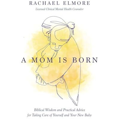 Elmore MA LCMHC-S NCC, Rachael Hunt A Mom Is Born: Biblical Wisdom and Practical Advice for Taking Care of Yourself and Your New Baby – The Perfect Christian Baby Shower Gift or Postpartum Gift for New and Expectant Mothers - Publicité Elmore MA LCMHC-S NCC, Rachael Hunt A Mom Is Born: Biblical Wisdom and Practical Advice for Taking Care of Yourself and Your New Baby – The Perfect Christian Baby Shower Gift or Postpartum Gift for New and Expectant Mothers - Publicité