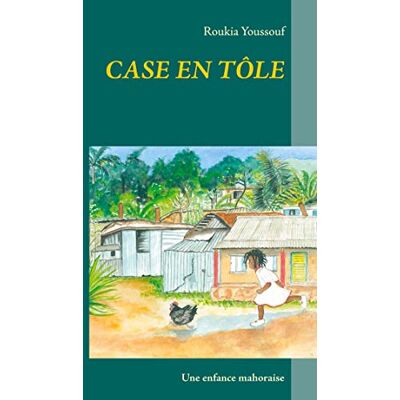 Youssouf, Roukia Case en tôle: Une enfance mahoraise - Publicité Youssouf, Roukia Case en tôle: Une enfance mahoraise - Publicité