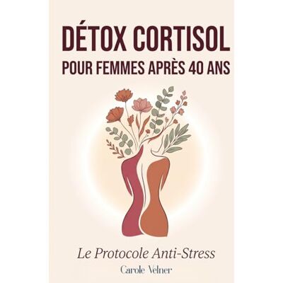 VELNER, Carole Détox Cortisol pour Femmes après 40 ans: Le Protocole Anti-Stress — Rééquilibrer vos hormones, perdre la graisse abdominale et retrouver énergie et sommeil naturellement - Publicité VELNER, Carole Détox Cortisol pour Femmes après 40 ans: Le Protocole Anti-Stress — Rééquilibrer vos hormones, perdre la graisse abdominale et retrouver énergie et sommeil naturellement - Publicité