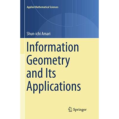 Amari, Shun-ichi Information Geometry and Its Applications - Publicité Amari, Shun-ichi Information Geometry and Its Applications - Publicité