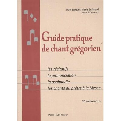 Guilmard, Jacques-Marie Guide pratique de chant grégorien : Les récitatifs, la prononciation, la psalmodie, les chants du prêtre à la Messe (1CD audio) - Publicité Guilmard, Jacques-Marie Guide pratique de chant grégorien : Les récitatifs, la prononciation, la psalmodie, les chants du prêtre à la Messe (1CD audio) - Publicité