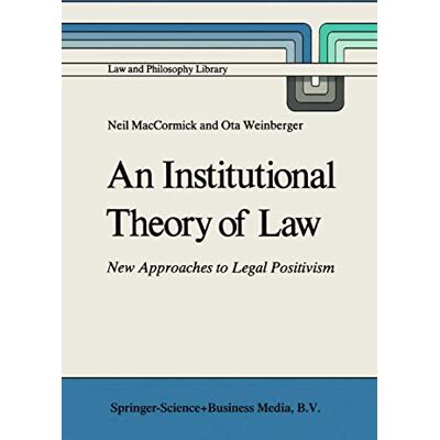 MacCormick, N. An Institutional Theory of Law: New Approaches to Legal Positivism - Publicité MacCormick, N. An Institutional Theory of Law: New Approaches to Legal Positivism - Publicité