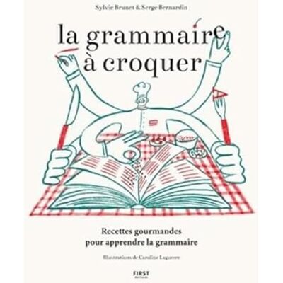 Brunet, Sylvie La Grammaire à croquer Recettes gourmandes pour apprendre la grammaire: Recettes gourmandes pour apprendre la grammaire - Publicité Brunet, Sylvie La Grammaire à croquer Recettes gourmandes pour apprendre la grammaire: Recettes gourmandes pour apprendre la grammaire - Publicité