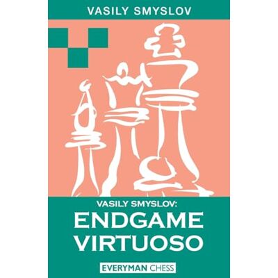 Smyslov, V.V. Vasily Smyslov: Engame Virtuoso - Publicité Smyslov, V.V. Vasily Smyslov: Engame Virtuoso - Publicité