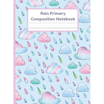 Kreative Kidz Rain Primary Composition Notebook: Handwriting Practice Paper With Dotted Mid Line And Drawing Space For Grades K-2 120 Pages 8.5 x 11 In - Publicité Kreative Kidz Rain Primary Composition Notebook: Handwriting Practice Paper With Dotted Mid Line And Drawing Space For Grades K-2 120 Pages 8.5 x 11 In - Publicité
