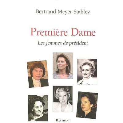 Meyer-Stabley, Bertrand PREMIERE DAME LES FEMMES DE PRESIDENT - Publicité Meyer-Stabley, Bertrand PREMIERE DAME LES FEMMES DE PRESIDENT - Publicité