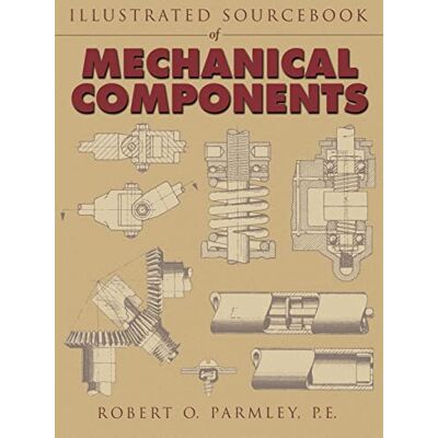 Parmley, Robert Illustrated Sourcebook of Mechanical Components - Publicité Parmley, Robert Illustrated Sourcebook of Mechanical Components - Publicité