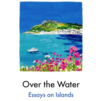 Various Over the Water: Essays on Islands - Publicité Various Over the Water: Essays on Islands - Publicité