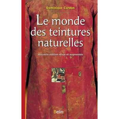 Cardon, Dominique Le monde des teintures naturelles: Nouvelle édition - Publicité Cardon, Dominique Le monde des teintures naturelles: Nouvelle édition - Publicité
