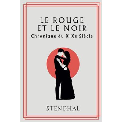 Stendhal Le Rouge et le Noir: Chronique du XIXe Siècle - Publicité Stendhal Le Rouge et le Noir: Chronique du XIXe Siècle - Publicité