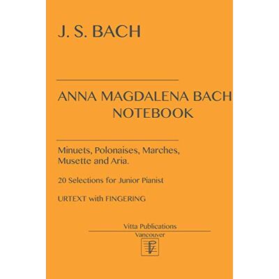 Bach, J. S. Anna Magdalena Bach Notebook: Urtext with Fingerings - Publicité Bach, J. S. Anna Magdalena Bach Notebook: Urtext with Fingerings - Publicité