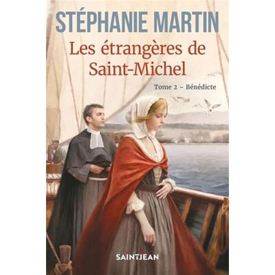 Martin, Stéphanie Les étrangères de Saint-Michel v 02 Bénédicte - Publicité Martin, Stéphanie Les étrangères de Saint-Michel v 02 Bénédicte - Publicité
