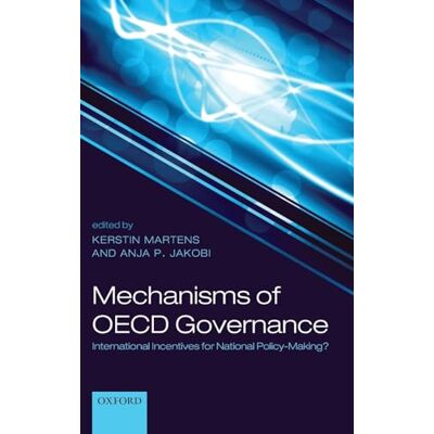 Mechanisms of OECD Governance: International Incentives for National Policy-Making? - Publicité Mechanisms of OECD Governance: International Incentives for National Policy-Making? - Publicité