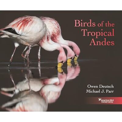 Deutsch, Owen Birds of the Tropical Andes - Publicité Deutsch, Owen Birds of the Tropical Andes - Publicité