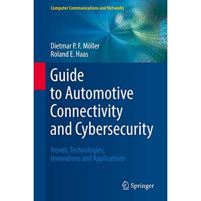 Möller, Dietmar P.F. Guide to Automotive Connectivity and Cybersecurity: Trends, Technologies, Innovations and Applications - Publicité Möller, Dietmar P.F. Guide to Automotive Connectivity and Cybersecurity: Trends, Technologies, Innovations and Applications - Publicité