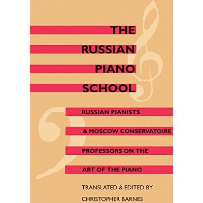 The Russian Piano School: Russian Pianists & Moscow Conservatoire Professors on the Art of the Piano - Publicité The Russian Piano School: Russian Pianists & Moscow Conservatoire Professors on the Art of the Piano - Publicité