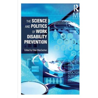 The Science and Politics of Work Disability Prevention - Publicité The Science and Politics of Work Disability Prevention - Publicité