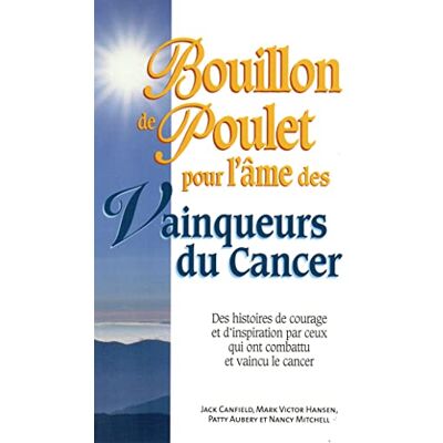 Collectif Bouillon de Poulet pour l'âme des Vainqueurs du Cancer Poche - Publicité Collectif Bouillon de Poulet pour l'âme des Vainqueurs du Cancer Poche - Publicité