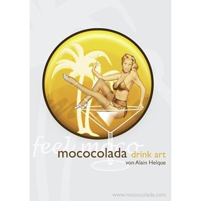 Helque, Alain Mococolada Drink Art: Das Mococolada Cocktail- & Getränkebuch - Publicité Helque, Alain Mococolada Drink Art: Das Mococolada Cocktail- & Getränkebuch - Publicité