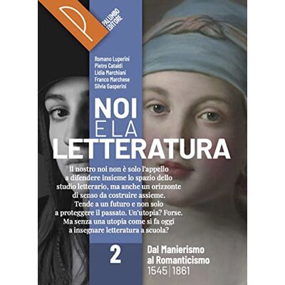 Luperini, R. Noi e la letteratura. Storia antologia della letteratura italiana nel quadro della civiltà europee. Per le Scuole superiori. Con e-book. Con espansione online (Vol. 2) - Publicité Luperini, R. Noi e la letteratura. Storia antologia della letteratura italiana nel quadro della civiltà europee. Per le Scuole superiori. Con e-book. Con espansione online (Vol. 2) - Publicité