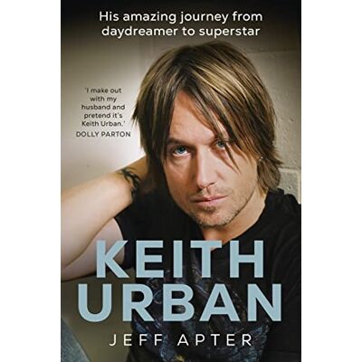 Apter, Jeff Keith Urban: His amazing journey from daydreamer to superstar - Publicité Apter, Jeff Keith Urban: His amazing journey from daydreamer to superstar - Publicité
