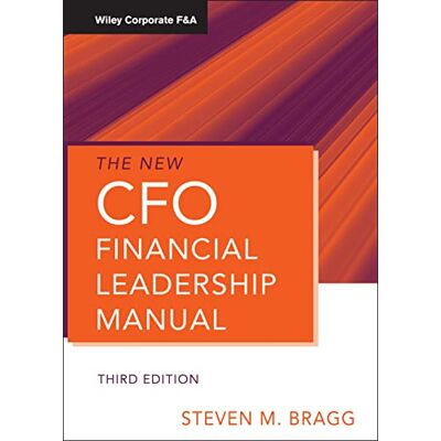 Bragg, Steven M. The New CFO Financial Leadership Manual - Publicité Bragg, Steven M. The New CFO Financial Leadership Manual - Publicité