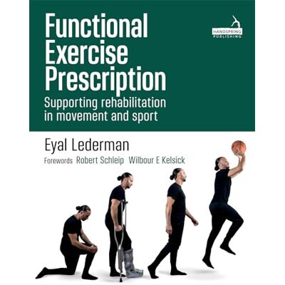 Lederman, Eyal Functional Exercise Prescription: Supporting Rehabilitation in Movement and Sport - Publicité Lederman, Eyal Functional Exercise Prescription: Supporting Rehabilitation in Movement and Sport - Publicité