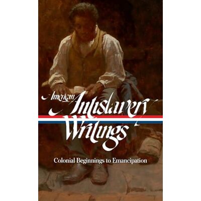 Various American Antislavery Writings: Colonial Beginnings to Emancipation (LOA #233) - Publicité Various American Antislavery Writings: Colonial Beginnings to Emancipation (LOA #233) - Publicité