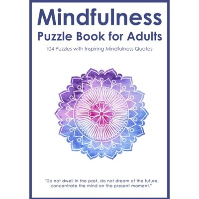 Publishing, Puzzle King Mindfulness Puzzle Book for Adults: Mixed Activity Puzzlebook 104 Relaxing Puzzles with Inspiring Mindful Quotes (UK Version) - Publicité Publishing, Puzzle King Mindfulness Puzzle Book for Adults: Mixed Activity Puzzlebook 104 Relaxing Puzzles with Inspiring Mindful Quotes (UK Version) - Publicité