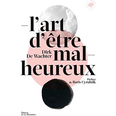 De Wachter, Dirk L'Art d'être malheureux - Publicité De Wachter, Dirk L'Art d'être malheureux - Publicité