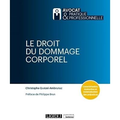 Quézel-Ambrunaz, Christophe Le droit du dommage corporel: Caractérisation, évaluation et indemnisation des préjudices (2022) - Publicité Quézel-Ambrunaz, Christophe Le droit du dommage corporel: Caractérisation, évaluation et indemnisation des préjudices (2022) - Publicité