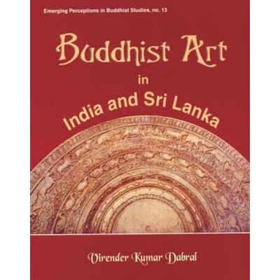 Dabral, Virendra Kumar Buddhist Art in India and Sri Lanka - Publicité Dabral, Virendra Kumar Buddhist Art in India and Sri Lanka - Publicité