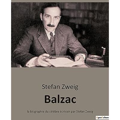 Zweig, Stefan Balzac, le roman de sa vie: La biographie du célèbre écrivain par Stefan Zweig - Publicité Zweig, Stefan Balzac, le roman de sa vie: La biographie du célèbre écrivain par Stefan Zweig - Publicité