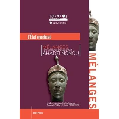Kokoroko, Dodzi L'État inachevé: Mélanges en l'honneur du Professeur Koffi Ahadzi-Nonou - Publicité Kokoroko, Dodzi L'État inachevé: Mélanges en l'honneur du Professeur Koffi Ahadzi-Nonou - Publicité