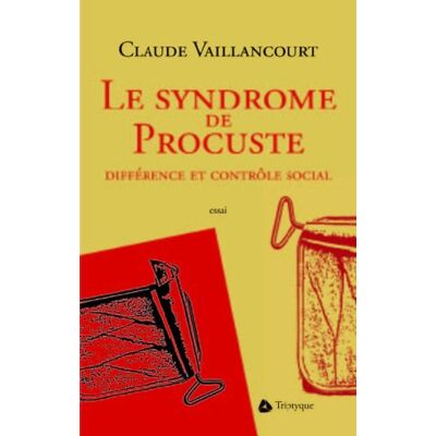 Vaillancourt, Claude Difference et controle social. le syndrome de procuste - Publicité Vaillancourt, Claude Difference et controle social. le syndrome de procuste - Publicité