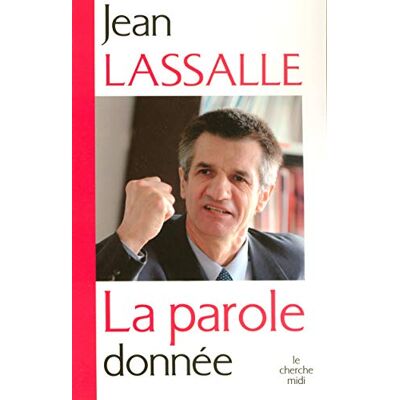 Lassalle, Jean La parole donnée - Publicité Lassalle, Jean La parole donnée - Publicité