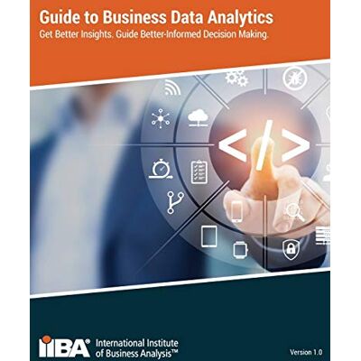 Iiba Guide to Business Data Analytics - Publicité Iiba Guide to Business Data Analytics - Publicité
