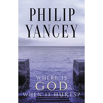 Yancey, Philip Where Is God When It Hurts? - Publicité Yancey, Philip Where Is God When It Hurts? - Publicité