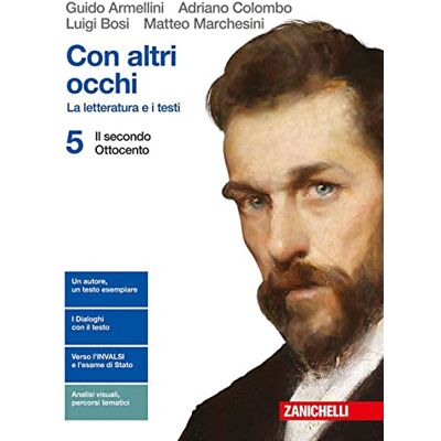 Armellini, Guido Con altri occhi. La letteratura e i testi. Per le Scuole superiori. Con Contenuto digitale (fornito elettronicamente). Il secondo Ottocento (Vol. 5) - Publicité Armellini, Guido Con altri occhi. La letteratura e i testi. Per le Scuole superiori. Con Contenuto digitale (fornito elettronicamente). Il secondo Ottocento (Vol. 5) - Publicité